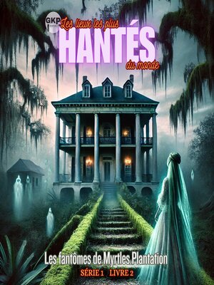 cover image of Les fantômes de Myrtles Plantation